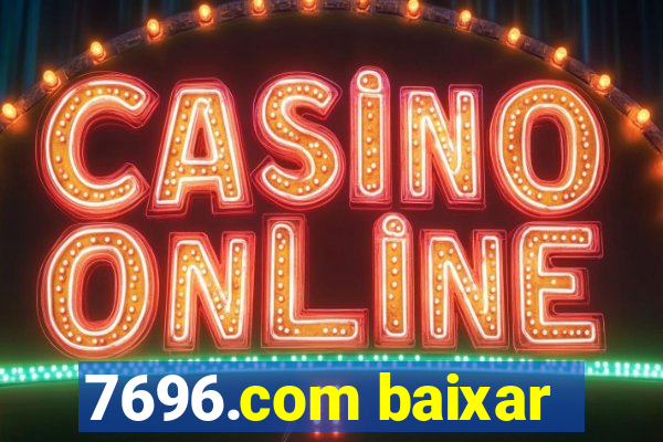 7696.com baixar